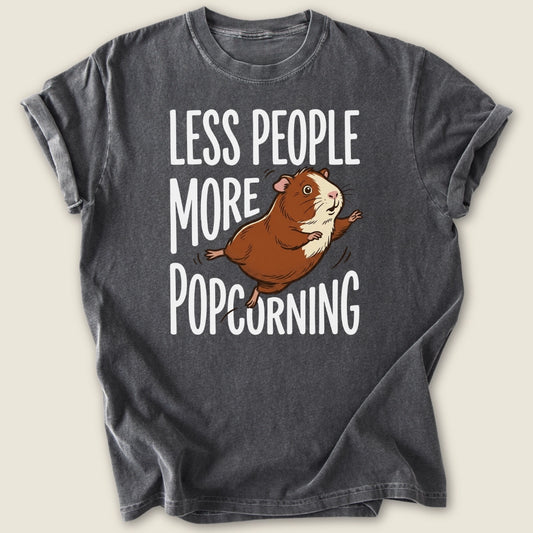 Less People More Popcorning T-shirt-Tee-Pepper-Guinea Pig Culture