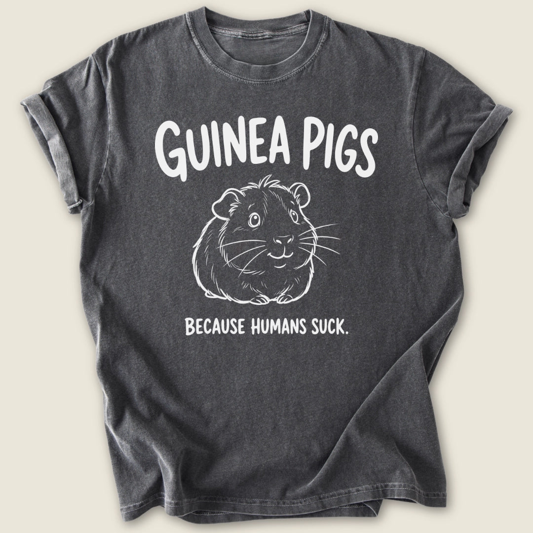 Because Humans Suck T-shirt-Tee-Pepper-Guinea Pig Culture