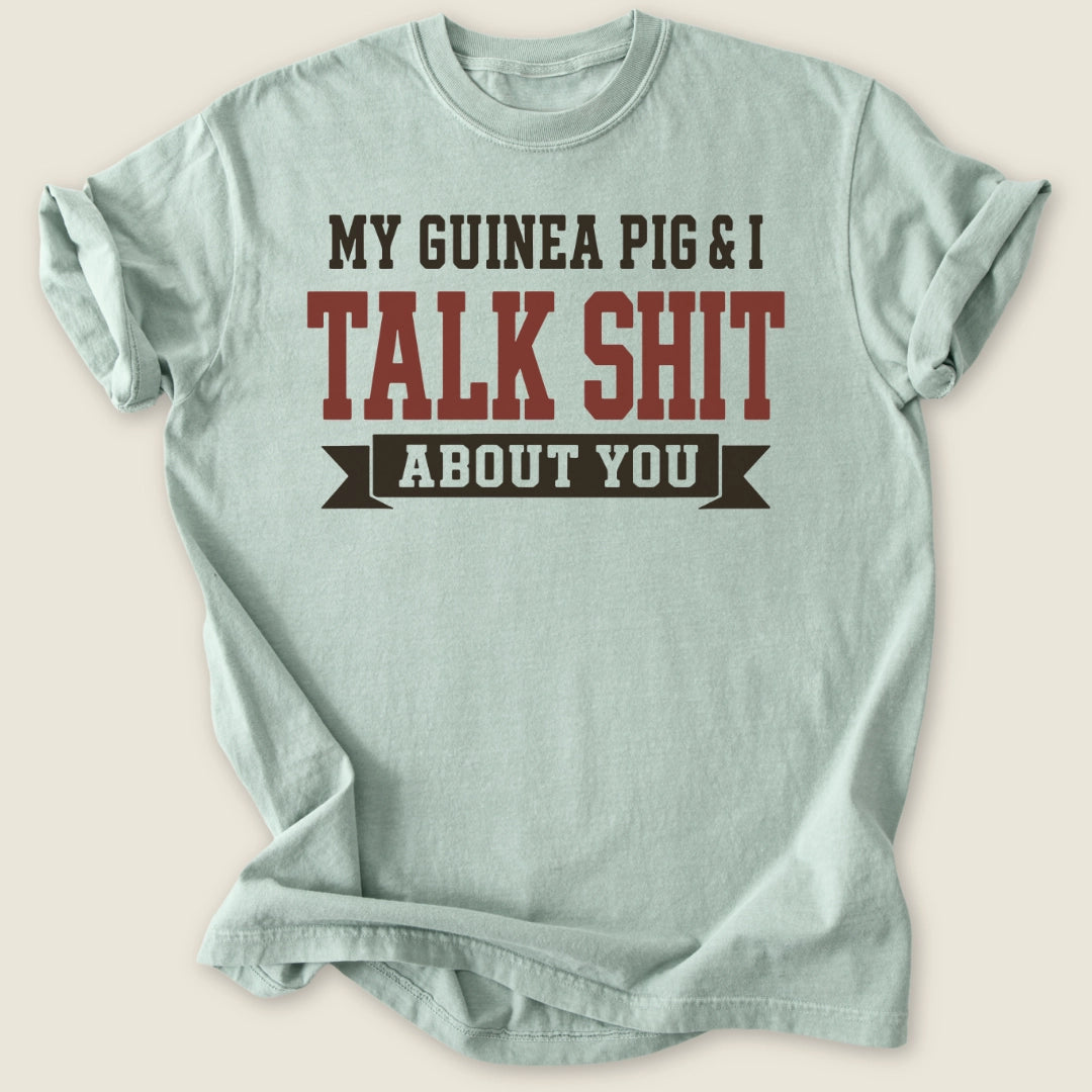 Guinea Pig & I Talk Sh*t T-shirt-Tee-Bay-Guinea Pig Culture