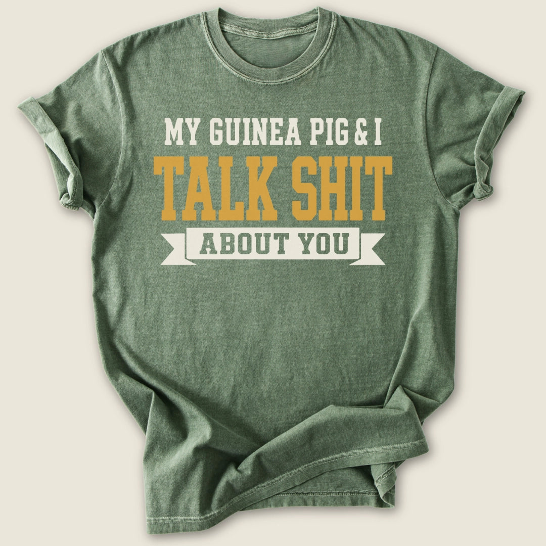 Guinea Pig & I Talk Sh*t T-shirt-Tee-Moss-Guinea Pig Culture