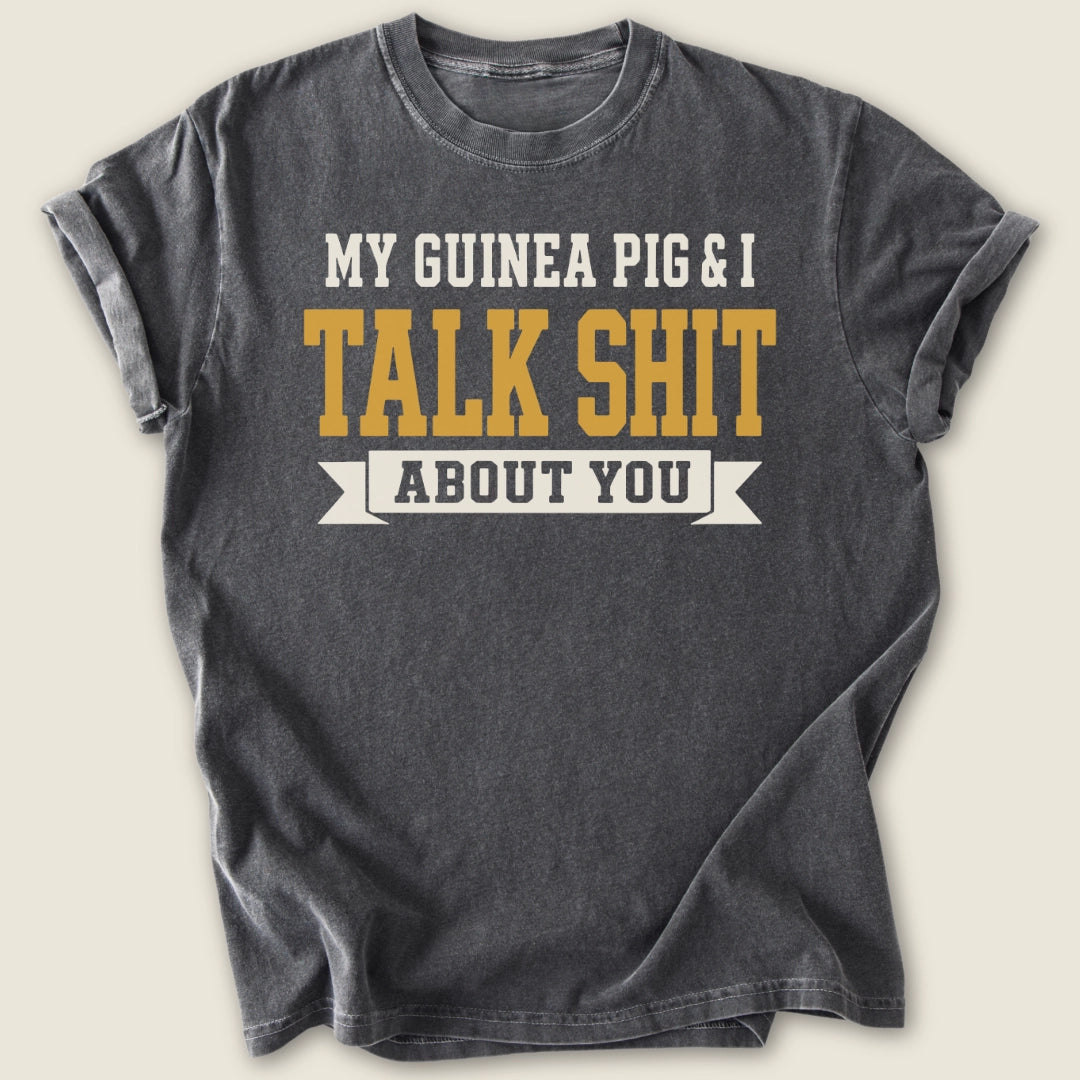 Guinea Pig & I Talk Sh*t T-shirt-Tee-Pepper-Guinea Pig Culture
