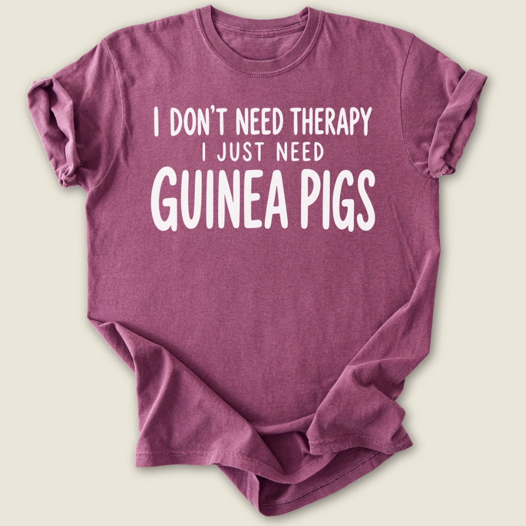 I Don't Need Therapy T-shirt-Tee-Berry-Guinea Pig Culture