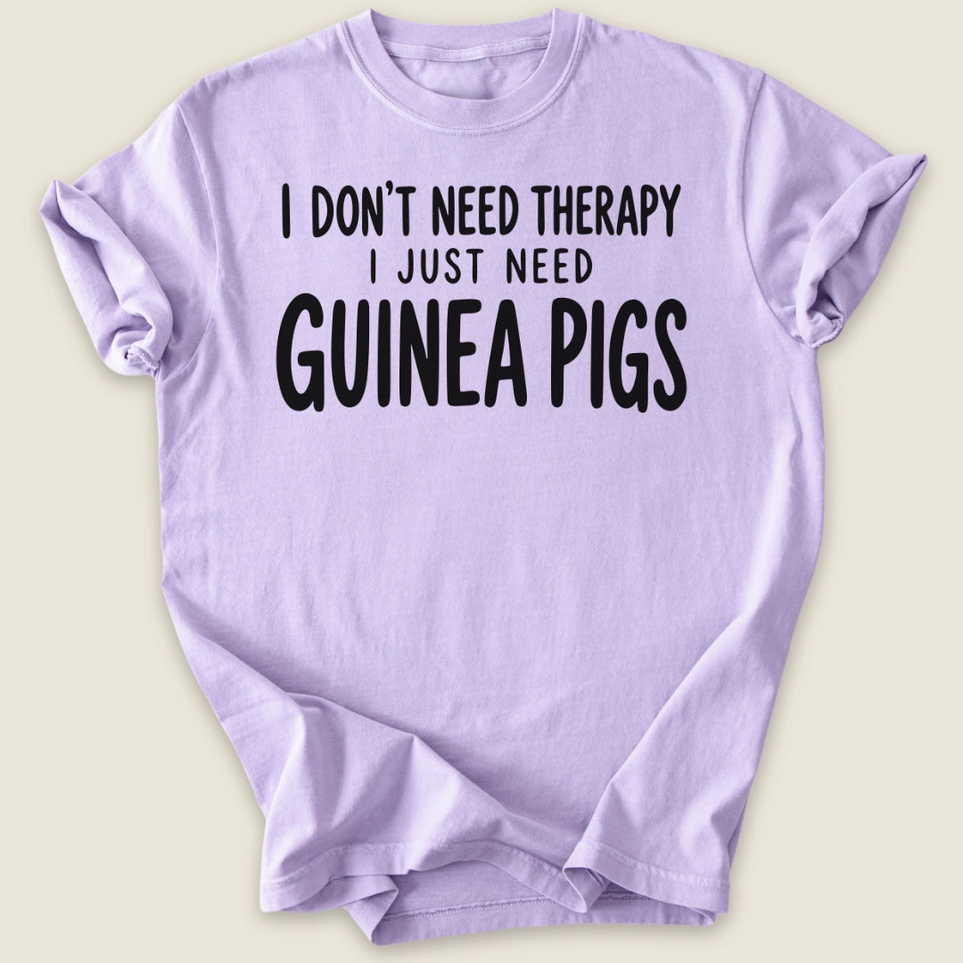 I Don't Need Therapy T-shirt-Tee-Orchid-Guinea Pig Culture