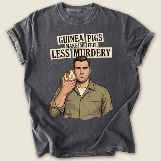 Make Me Feel Less Murdery T-shirt-Tee-Pepper-Guinea Pig Culture