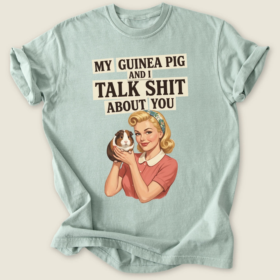 We Talk Sh*t T-shirt-Tee-Bay-Guinea Pig Culture