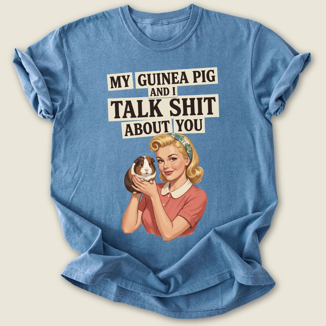 We Talk Sh*t T-shirt-Tee-Blue Jean-Guinea Pig Culture